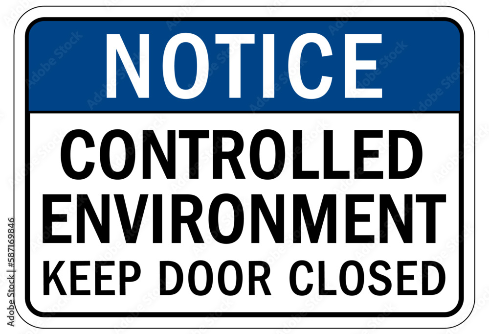 Door safety sign and labels controlled environment keep door closed