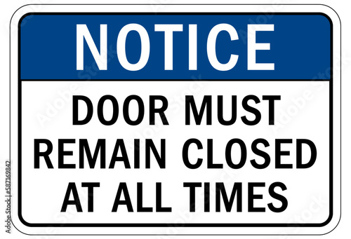 Door safety sign and labels door must remain closed at all times