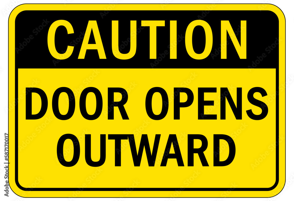 Door safety sign and labels door opens outward Door safety sign and labels door opens outward