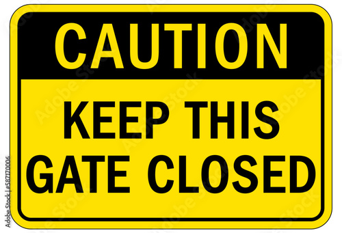 Door safety sign and labels keep this gate closed