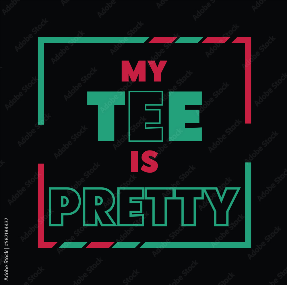 Simple Text t-shirt design- My tee is pretty. Simple Text t-shirt design- My tee is pretty.