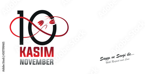 November 10 is the anniversary of the death of Atatürk, the first president of Turkey, commemoration day, the day of mourning. "Kasım" : November. "Sevgi ve saygı ile" : with respect and love. 