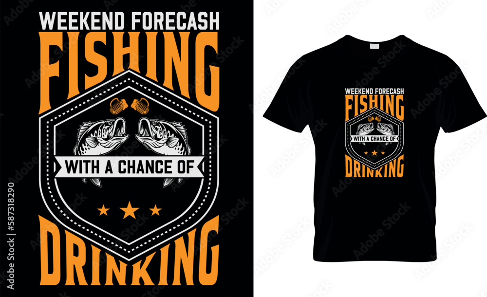 Weekend forecash fishing with a chance of drinking,,fishing t-shirt design,
fishing creative t-shirt design,Typography t- shirt design.