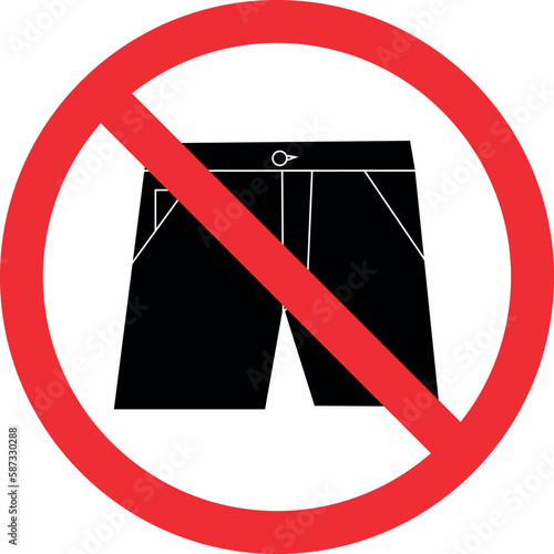 No short pant sign. Forbidden signs and symbols.