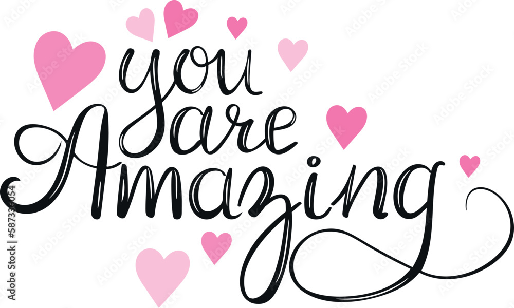 You are amazing. Lettering. Handwriting. Calligraphy inspired. Vector art