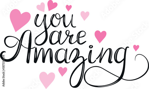 You are amazing. Lettering. Handwriting. Calligraphy inspired. Vector art