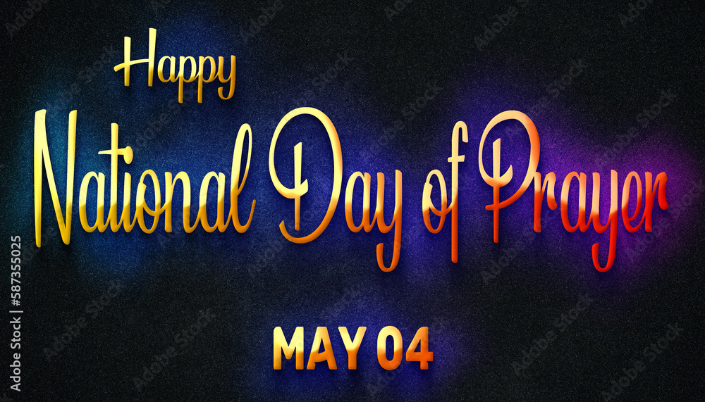 Happy National Day of Prayer, May 04. Calendar of May Neon Text Effect, design Happy National Day of Prayer, May 04. Calendar of May Neon Text Effect, design