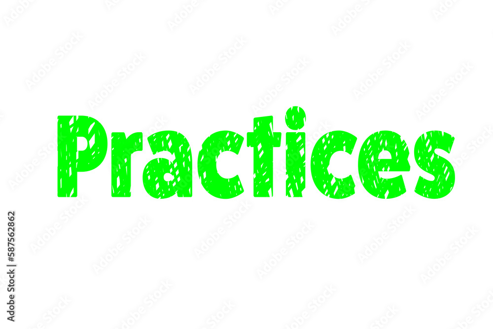 Digitally generated image of Practices text Digitally generated image of Practices text
