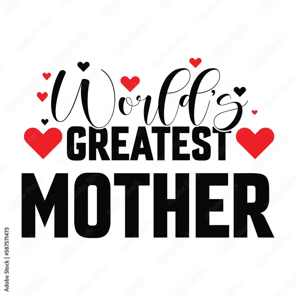 world's greatest mother happy mother day t-shirt design - Vector graphic, typographic poster, vintage, label, badge, logo, icon or t shirt