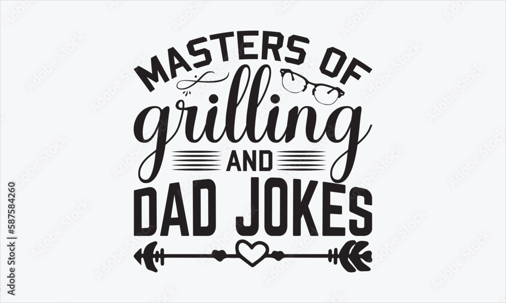 Masters Of Grilling And Dad Jokes - Father’s Day Design, Hand drawn
