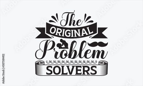 The Original Problem Solvers - Father's Day Design, Hand drawn lettering phrase, Sarcastic typography SVG, Vector EPS Editable Files, For stickers, Templet, mugs, etc, Illustration for prints.