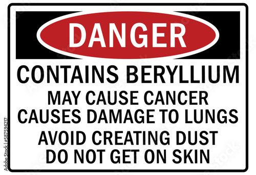 Beryllium chemical warning sign and labels contains beryllium may cause cancer damage to lungs