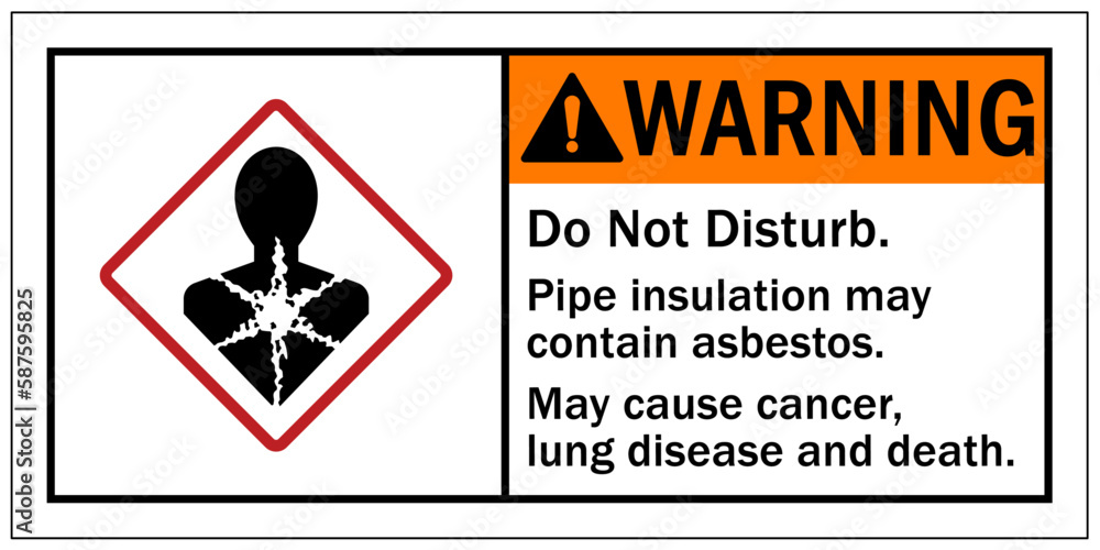 Asbestos chemical hazard sign and labels do not disturb. Pipe