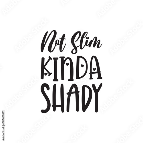 not slim kinda shady black letters quote