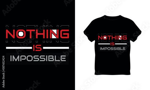 nothing is impossible t shirt design, typography, vector typography, t shirt vector mockup, letter t shirt vector