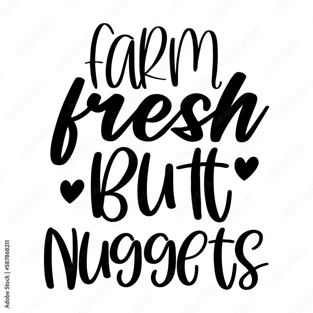 Farm Fresh Butt Nuggets Farm Fresh Butt Nuggets