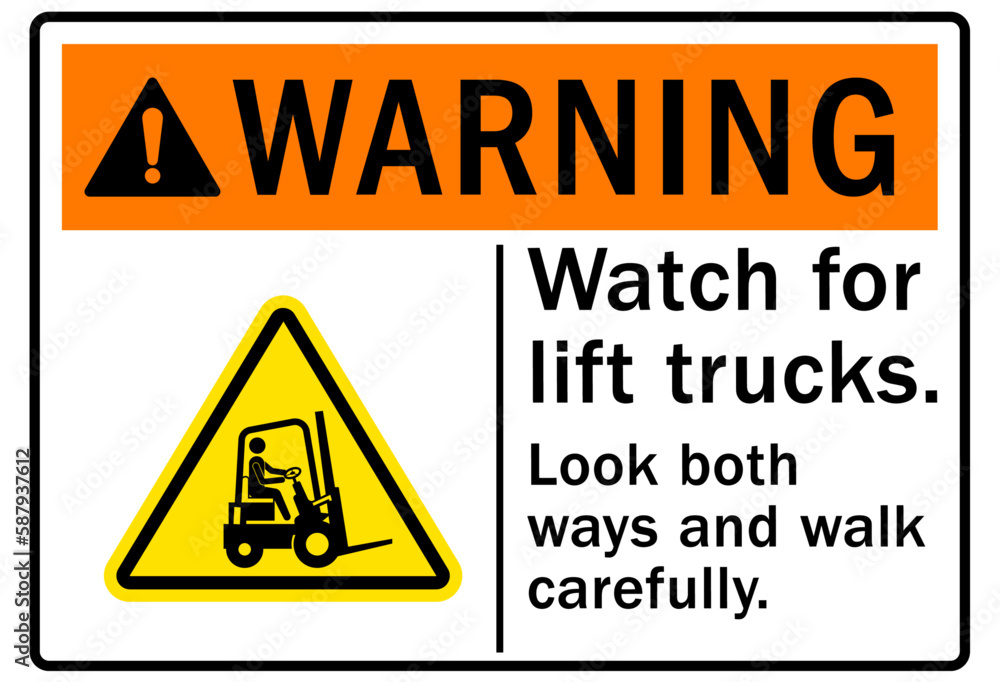 Watch for forklift safety sign and labels look both ways and walk careful Watch for forklift safety sign and labels look both ways and walk careful