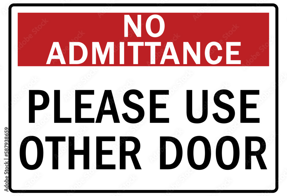 Fototapeta premium No admittance warning sign and labels please use other door
