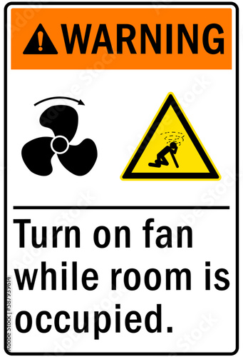 Inhalation hazard chemical warning sign and labels turn on fan while room is occupied