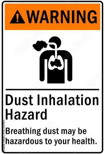 Inhalation hazard chemical warning sign and labels dust inhalation hazard. Breathing dust may be hazardous to your health