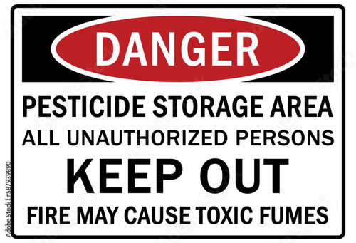 Fumes hazard chemical warning sign pesticide storage area. All unauthorized persons keep out. Fire may cause toxic fumes