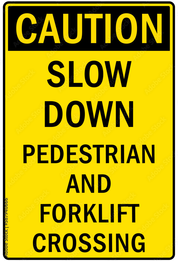 Forklift safety sign and labels slow down, pedestrian and forklift crossing Forklift safety sign and labels slow down, pedestrian and forklift crossing