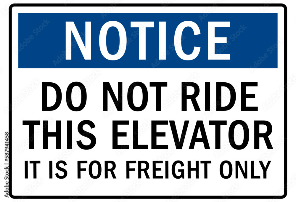 Elevator safety sign and labels do not ride this elevator, it is for freight only