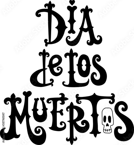 Dia de los Muertos, Day of the Dead spanish text lettering. Vector illustration isolated on background