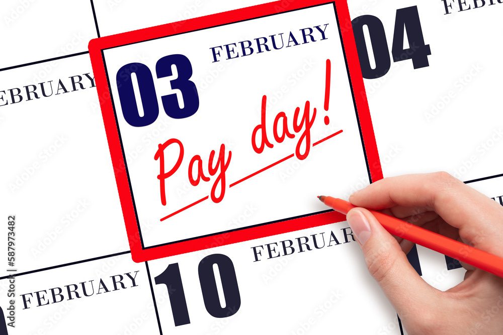 Hand writing text PAY DATE on calendar date February 3 and underline it. Payment due date Hand writing text PAY DATE on calendar date February 3 and underline it. Payment due date