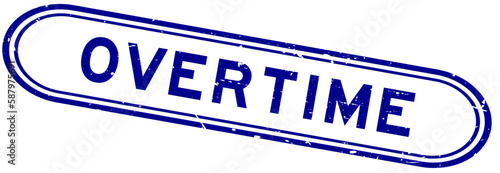 Grunge blue overtime word rubber seal stamp on white background
