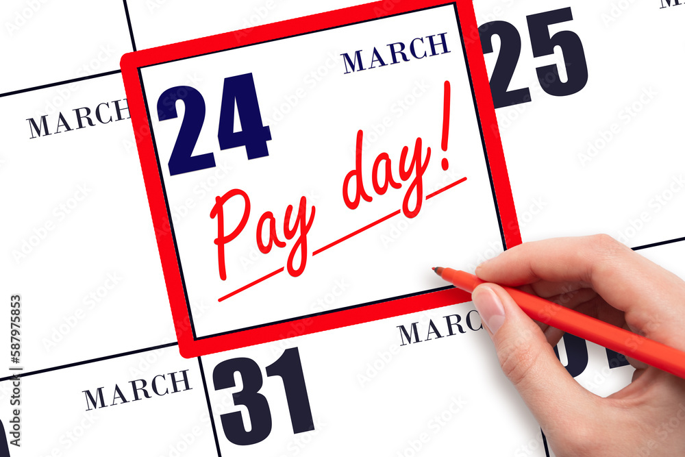 Hand writing text PAY DATE on calendar date March 24 and underline it. Payment due date Hand writing text PAY DATE on calendar date March 24 and underline it. Payment due date