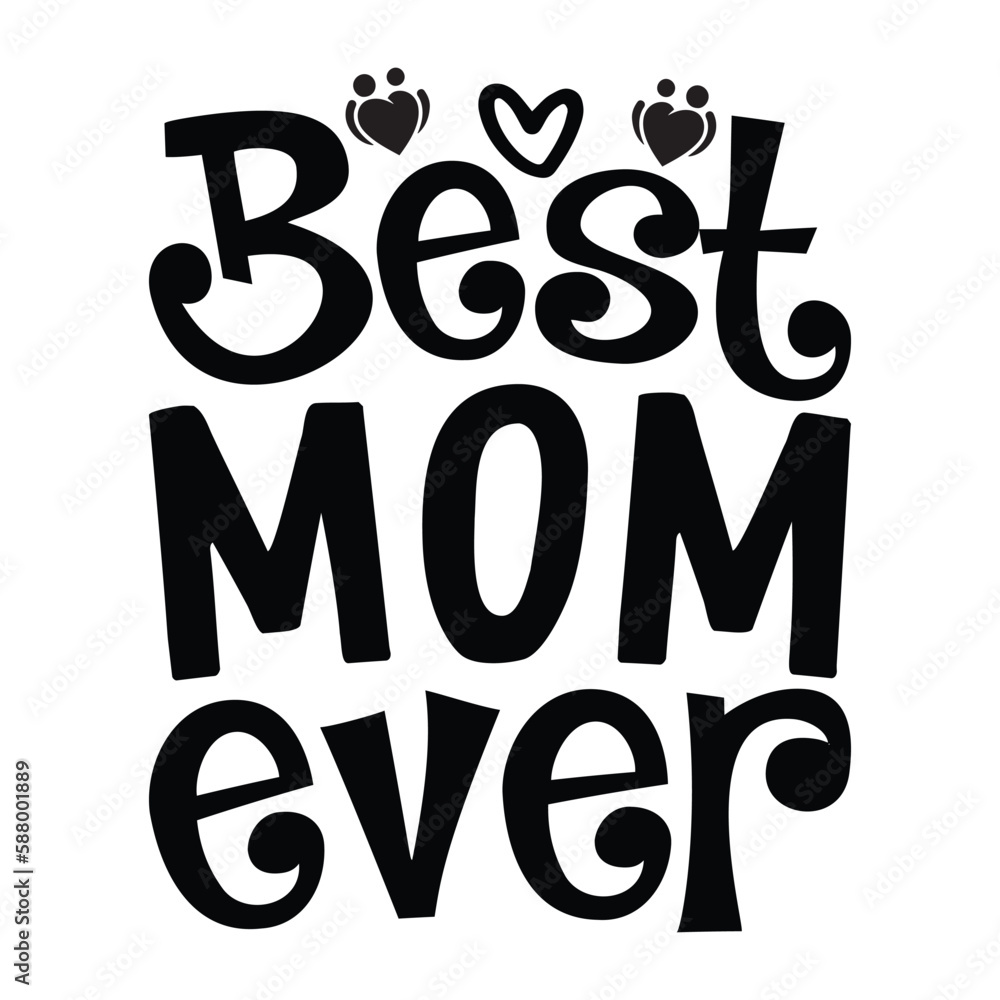 Best Mom ever SVG, Funny Mom, Happy Mother’s Day Svg, Best Mom Svg, Mom