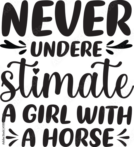 NEVER UNDERE STIMATE A Girl WITH A Horse photo