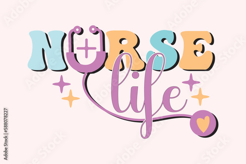 Nurse Life retro nurse sublimation t shirt design, Print Ready Editable Trendy Nurse T Shirt Design vector