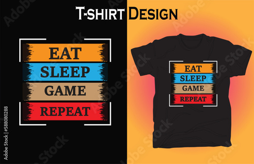 Eat Sleep Game Repeat Unique New T-shirt Design.
t shirt design by Eat Sleep Game Repeat. New t shirt design.