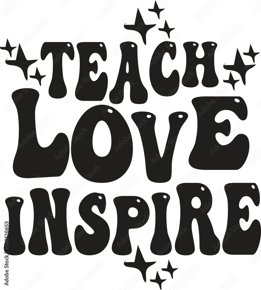 teach love inspire, T-Shirt Design, Mug Design.