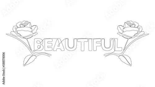 One continuous line of Beautiful word with rose flowers. Thin Line Illustration vector concept. Contour Drawing Creative ideas.
