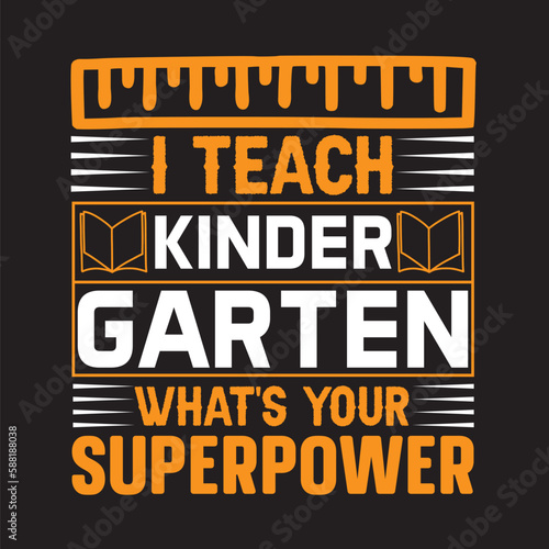 i teach kindergarten what's your superpower,T-shirt Deign,SVG Deign,vector,
