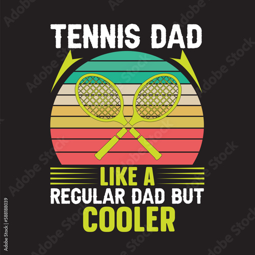 tennis dad like a regular dad but cooler,T-shirt Deign,SVG Deign,vector,
