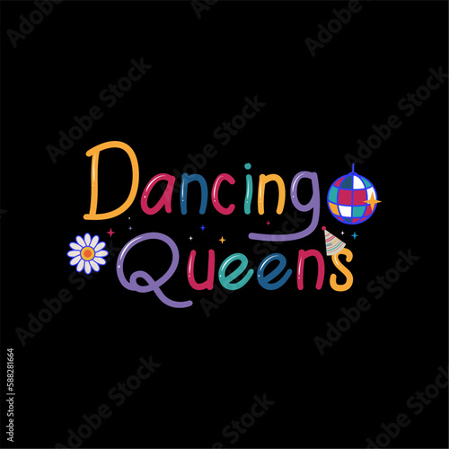 dancing queen typography suitable for a t-shirt, and merchandise.