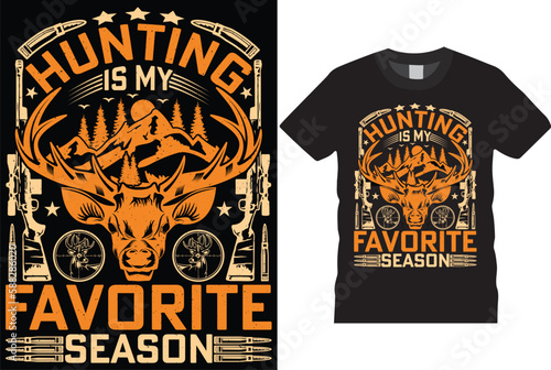 Hunting Is My Favorite Season hunting T-shirt design Best stylish vector graphic Template. Funny typography Vintage color retro-style grunge Deer vectors eye-catching hunters t shirt ready for prints.