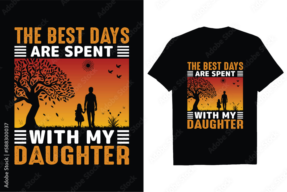 The Best Days Are Spent With My Daughter T Shirt Design, Retro Vintage Father's Day T Shirt Design, Papa t shirt