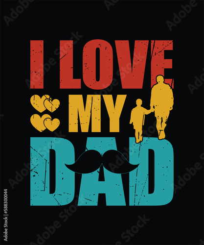 I Love My Dad Father Day T Shirt Design Vintage Retro Color 