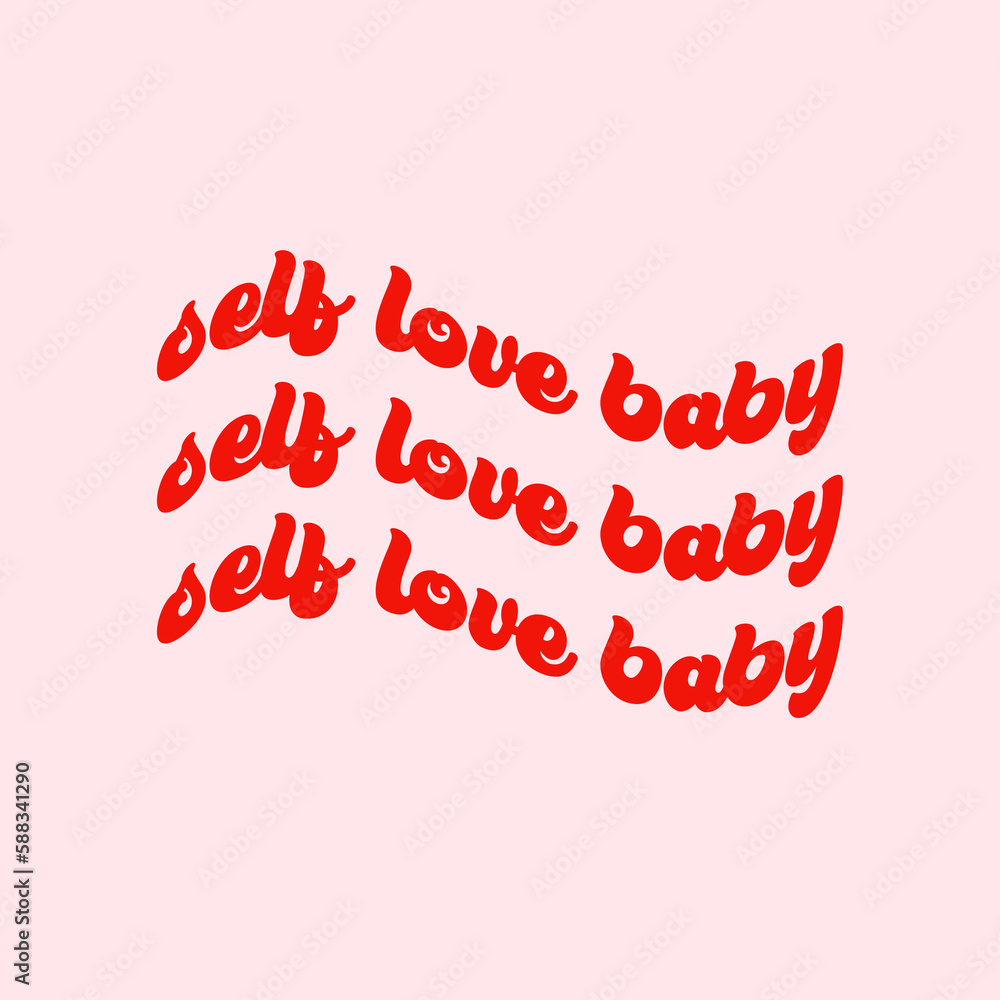 self love baby 70s typography for your poster and wallpaper design. Motivational quote.