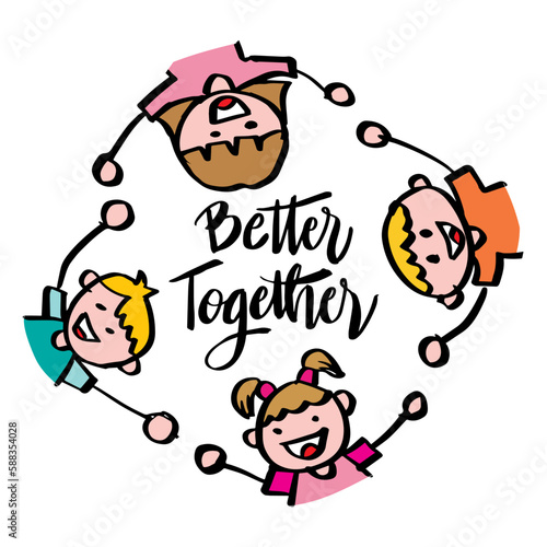 Better together lettering with kids holding hands.