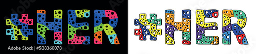 HER Hashtag. Multicolored bright cartoons curves isolated letters, with round holes like bubbles. Trendy popular Hashtag #HER for web resources, social network stories, typography banner, t-shirts.