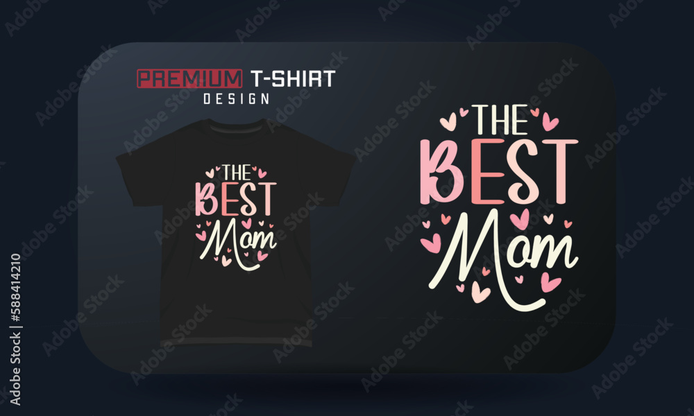 Mother's Day T-shirt Design The Best Mom Mother's Day T-shirt Design The Best Mom