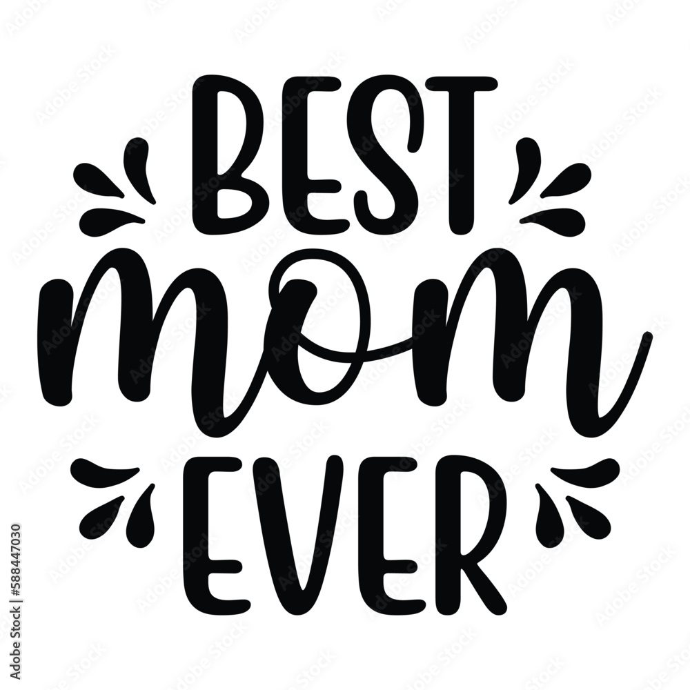 Best mom ever Mother's day shirt print template, typography design for mom mommy mama daughter grandma girl women aunt mom life child best mom adorable shirt