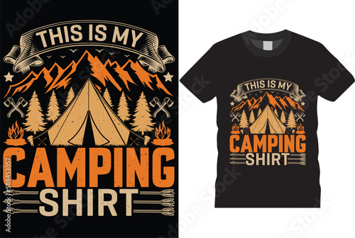 This is my camping shirt Popular quote and vector Camping T-Shirt Design Template for camp lovers. Grunge Vectors mountain adventure retro vintage typography camper T shirt design ready for print.