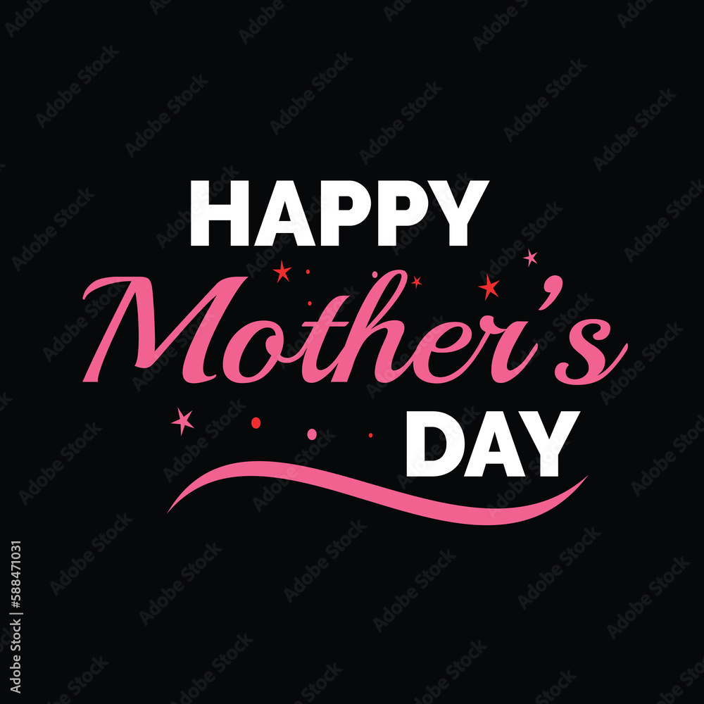 Happy Mother's Day T-Shirt Design Happy Mother's Day T-Shirt Design